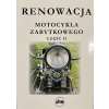 Renowacja motocykla zabytkowego. Część II.