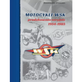 Motocykle WSK produkowane seryjnie 1954/1985