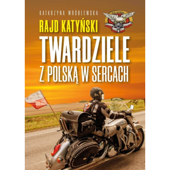 Rajd Katyński. Twardziele z Polską w sercach