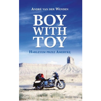 Boy with Toy.  Harleyem przez Amerykę
