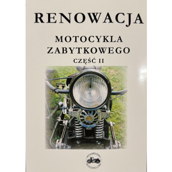 Renowacja motocykla zabytkowego. Część II.