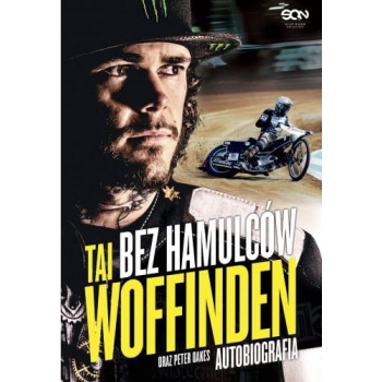 Bez hamulców. Tai Woffinden. Autobiografia