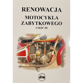 Renowacja motocykla zabytkowego. Część III.
