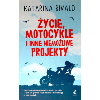 Życie, motocykle i inne niemożliwe projekty