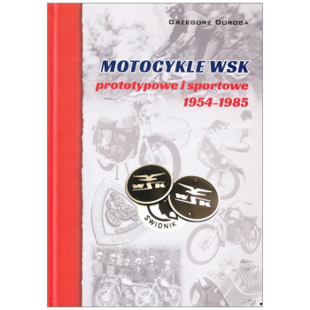Motocykle WSK  prototypowe i sportowe 1954-1985